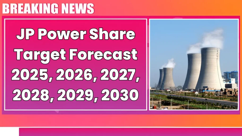 JP Power Share Price Target Forecast 2025-2030